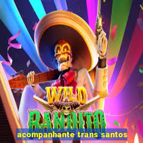 acompanhante trans santos