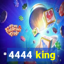 4444 king