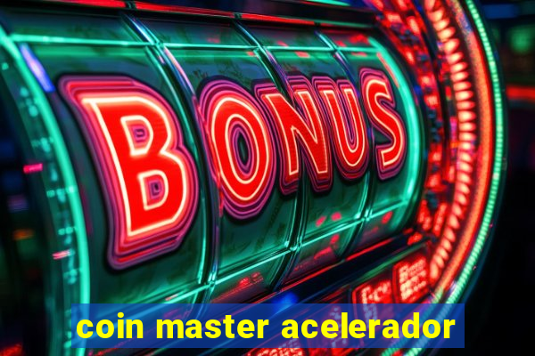 coin master acelerador