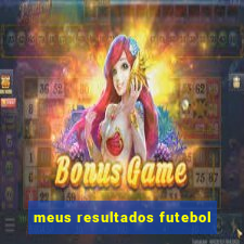 meus resultados futebol