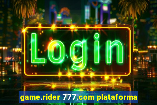 game.rider 777.com plataforma