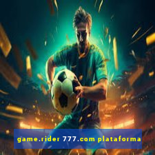 game.rider 777.com plataforma