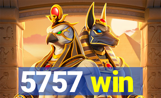 5757 win