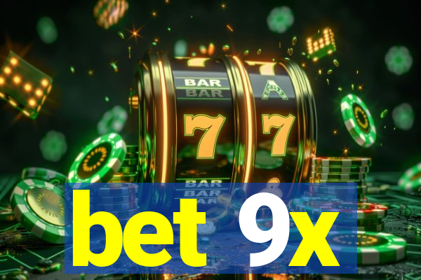 bet 9x