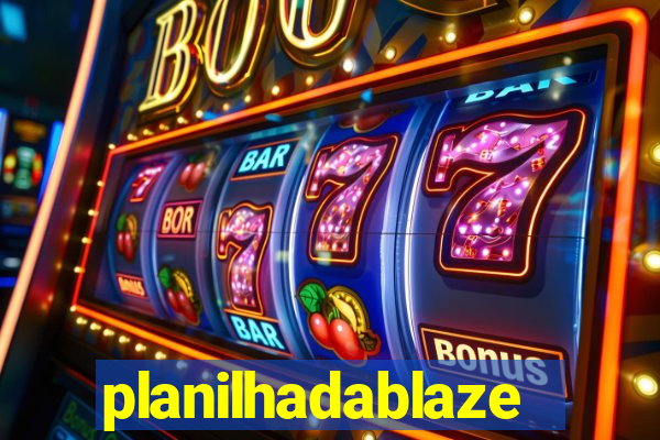 planilhadablaze