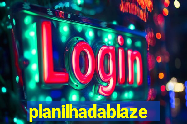 planilhadablaze