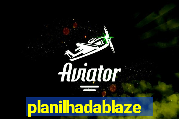 planilhadablaze