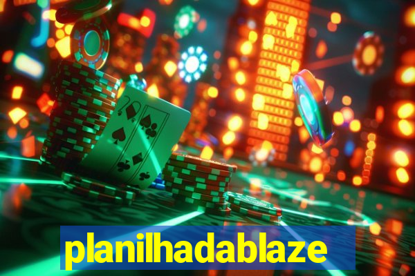 planilhadablaze