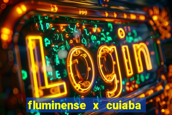 fluminense x cuiaba ao vivo