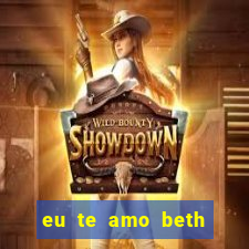 eu te amo beth cooper 2