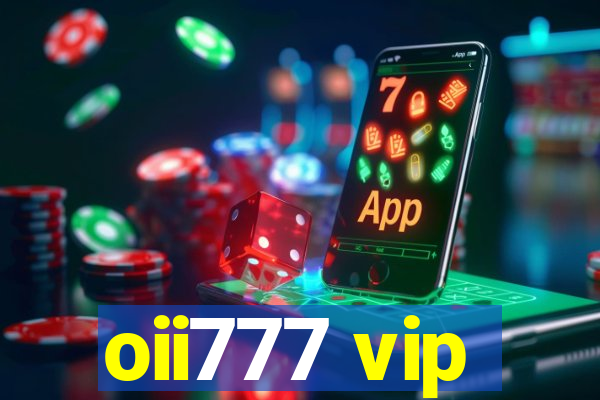 oii777 vip