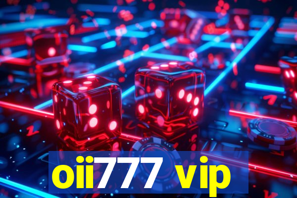 oii777 vip