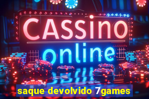 saque devolvido 7games