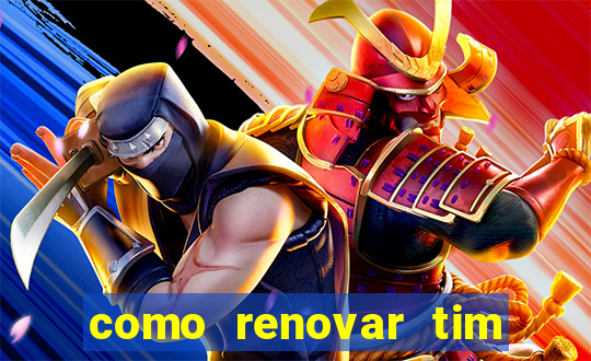 como renovar tim beta antes do prazo