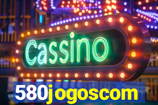 580jogoscom