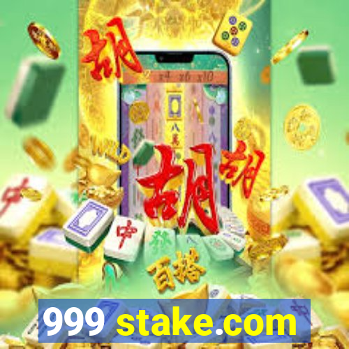 999 stake.com