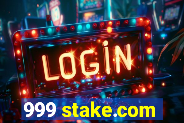 999 stake.com