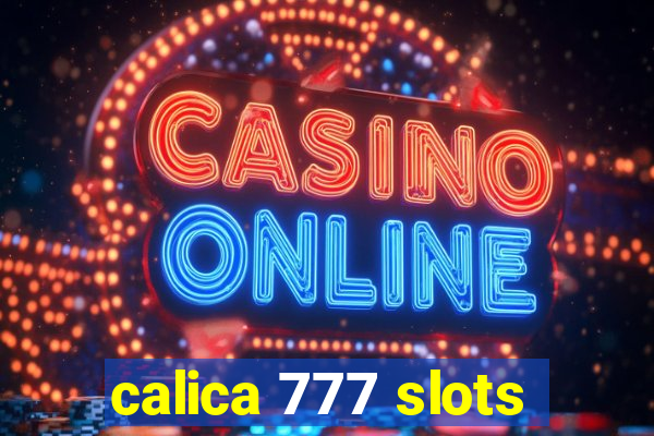 calica 777 slots