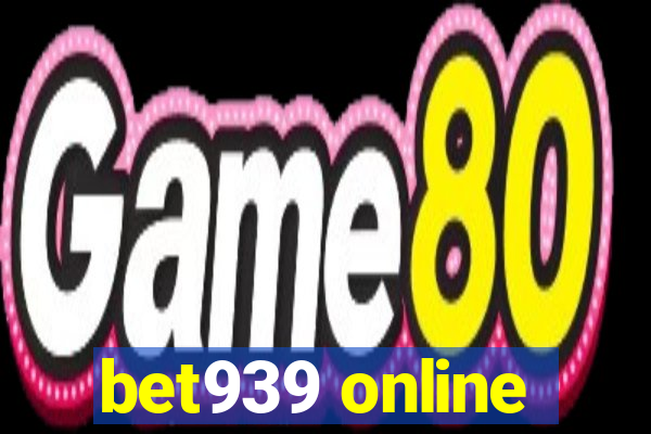 bet939 online