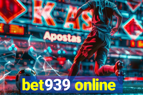 bet939 online