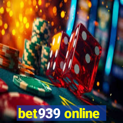 bet939 online