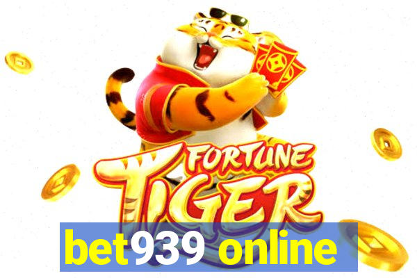 bet939 online