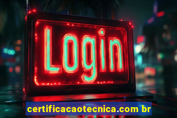 certificacaotecnica.com br