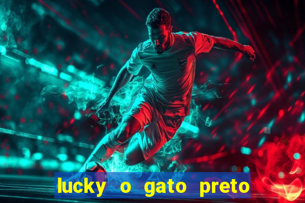 lucky o gato preto filme completo dublado download