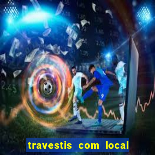 travestis com local em porto alegre