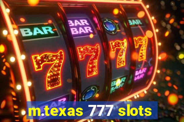 m.texas 777 slots