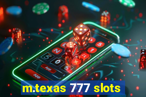 m.texas 777 slots