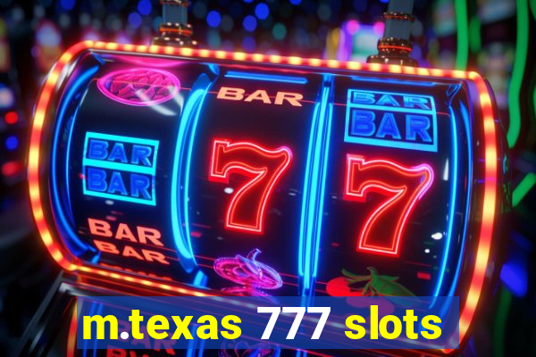 m.texas 777 slots