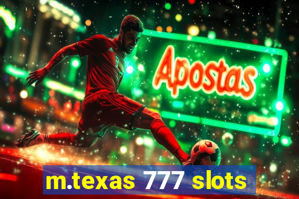 m.texas 777 slots