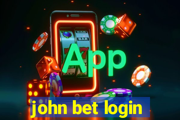 john bet login