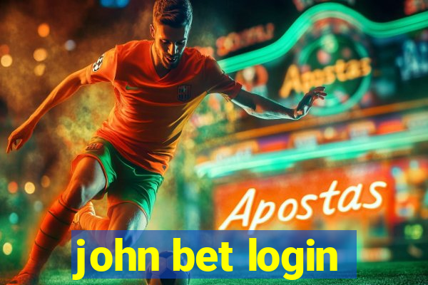 john bet login