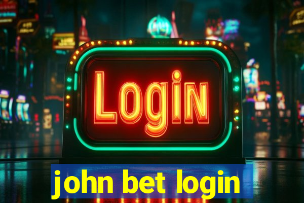 john bet login