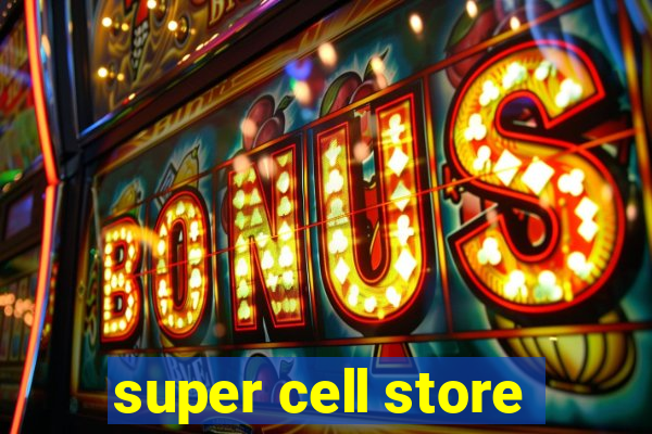 super cell store