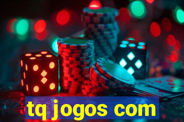 tq jogos com