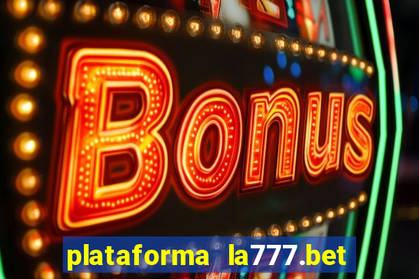 plataforma la777.bet é confiável