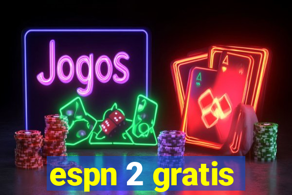 espn 2 gratis