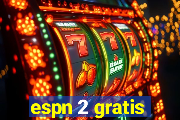 espn 2 gratis