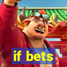 if bets