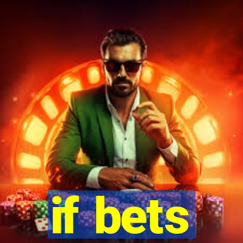 if bets