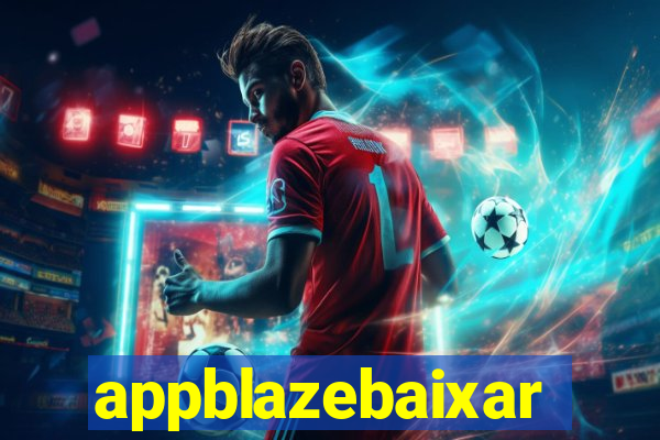 appblazebaixar