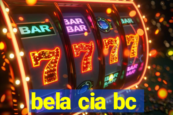 bela cia bc