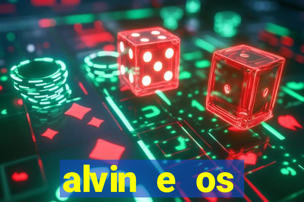 alvin e os esquilos rede canais