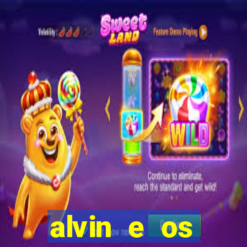 alvin e os esquilos rede canais