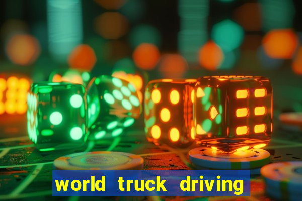 world truck driving simulator tudo desbloqueado