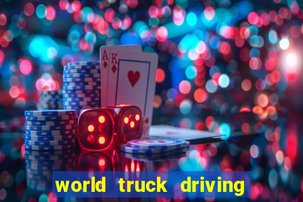 world truck driving simulator tudo desbloqueado