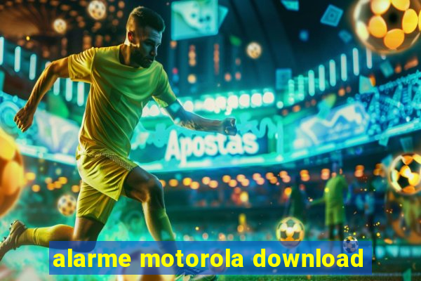 alarme motorola download